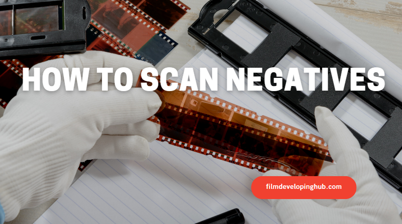 How To Scan Negatives