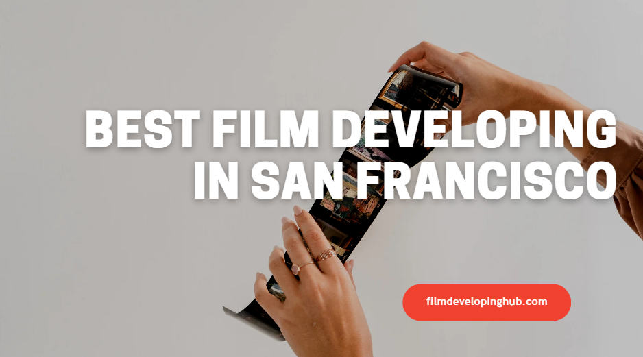 Best Film Developing in San Francisco